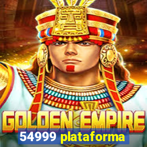 54999 plataforma